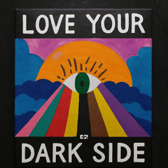 love your dark side