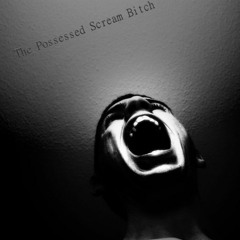 SCREAM BITCH