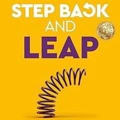 ~Read~[PDF] Step Back and LEAP: 9 Keys to Unlock your Life and Make Change Happen - Patrick Mor