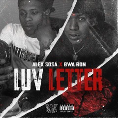 Alex Sosa- "Luv Letter" Ft BWA Ron