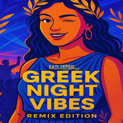Mixtape 120 - Greek Night Vibes (REMIX EDITION)