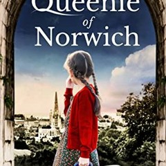 VIEW EPUB KINDLE PDF EBOOK Queenie of Norwich: A compelling tale based on the true st