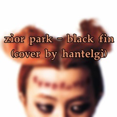 zior park - black fin (cover by hantelgi)
