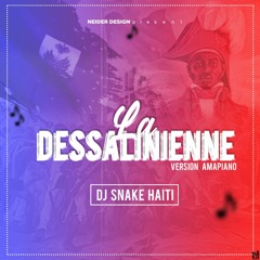 Dessalinienne Version Amapiano - Dj Snake Haiti