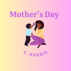 Mother's Day (Everyday) By C.Harris