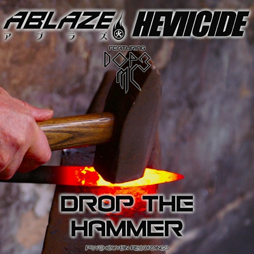 Ablaze & Heviicide - Drop The Hammer (feat. DOP3 MC)