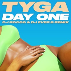 Tyga - Day One (DJ ROCCO & DJ EVER B Remix) (Dirty)