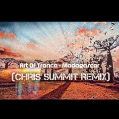 Art Of Trance - Madagascar (Chris Summit Remix)*FREE DOWNLOAD*