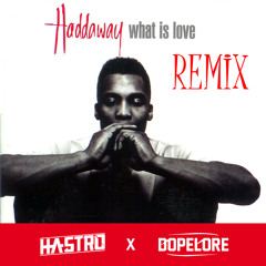 Haddaway - What is love (Hastro X Dopelore Remix)