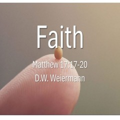 "Faith" by D W Weiermann
