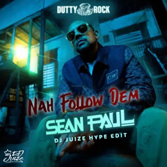 Sean Paul - Nah Follow Dem (Dj Juize Hype Edit) (FREE DOWNLOAD) (HYPEDDIT #11)