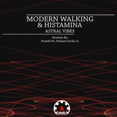 Modern Walking & Histamina - Astral Vibes - (Richard Gecko jr. dub mix)