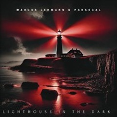 Marcus Lehmann & Parascal - Lighthouse in the Dark ( Original Mix )