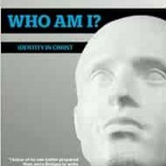 [Free] PDF ✅ Who Am I?: Identity in Christ by Jerry Bridges [EPUB KINDLE PDF EBOOK]