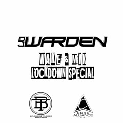 DJ WARDEN - WAKE & MIX x LOCKDOWN SPECIAL [AUDIO]