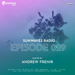 Sunwaves Radio 029 | Hosted by Andrew Frenir [02.23.2024]