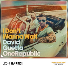 David Guetta x OneRepublic - I Don't Wanna Wait (LION HARRIS Remix) **FREE DOWNLOAD IN DESC**