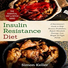 ❤️ Read Insulin Resistance Diet: A Nutritionist’s Guide to Help Reverse Prediabetes, Repair Me