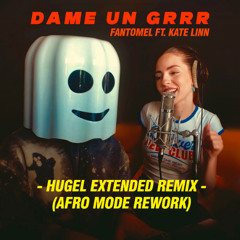Dame Un Grr (Hugel Extended Remix Afro Mode Rework)