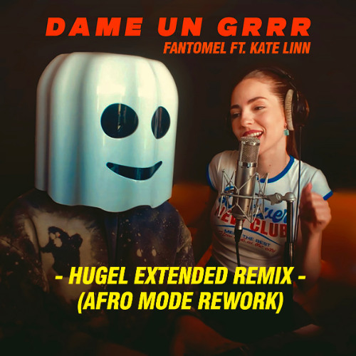 Dame Un Grr (Hugel Extended Remix Afro Mode Rework)