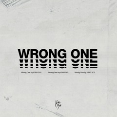 KING SOL - Wrong One