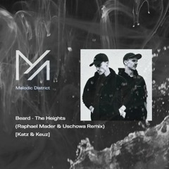 PREMIERE: BEARD - The Heights (Raphael Mader & Uschowa Remix)[Katz & Keuz]