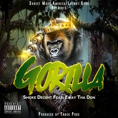 Smoke - Decent - Ft - Eway - Tha - Don - --Gorilla - -prod - By - Track - Pros-