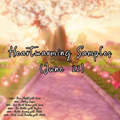 Heartwarming Samples (June '22) Feat. darui, IlySora, Nel1k