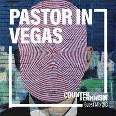 Counterterraism Guest Mix 210: Pastor in Vegas