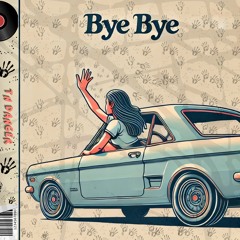 Bye Bye