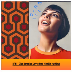 Ciao Bambino Sorry (feat. Mireille Mathieu)