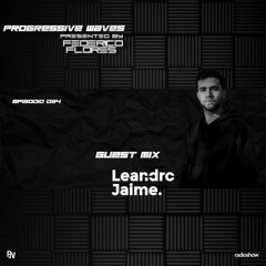 Progressive Waves #034 Guest Mix By Leandro Jaime