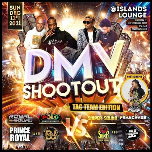 Prince Royal & Dj Polo Vs Sniper Sound & Dj Franchize 12/21 (DMV Shootout)
