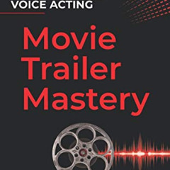 VIEW PDF 🗂️ Voice Over and Voice Acting: Movie Trailer Mastery (The Voice Over and V