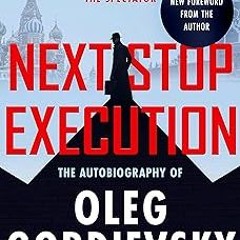 @* Next Stop Execution: The Autobiography of Oleg Gordievsky BY: Oleg Gordievsky (Author) *Epub%
