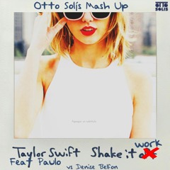Taylor Swift Feat Paulo Vs Denise Belfon - Shake It Work (Otto Solís Mash) Free Download