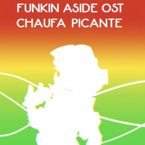 Funkin Aside OST - Chaufa Picante