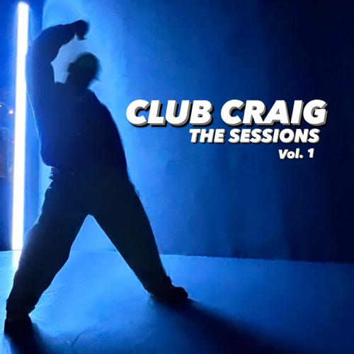 CLUB CRAIG THE SESSIONS VOL. 1