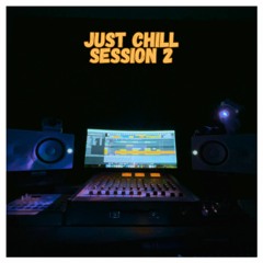 Just Chill Session 2 (Produced by Pimoh)