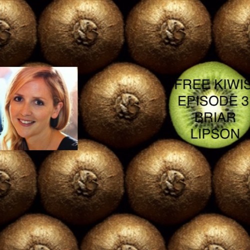 Free Kiwis! Episode 3: Briar Lipson