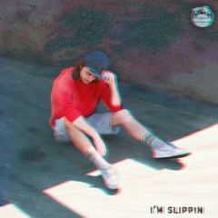 I'm Slippin