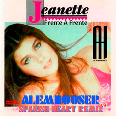 Jeanette - Frente A Frente (AlemHouser Spanish Heart Remix) BANDCAMP