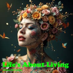 Life's about Living