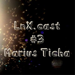 LnX.cast #3 Marius Ticha