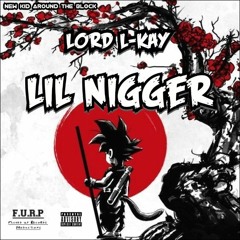 Lord L-Kay~Lil Nigger_Official Lyrics Video-_[F.U.R.P].mp3.mp3