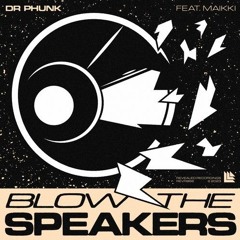 Dr Phunk x Maikki - Blow The Speakers (Pretender Edit)