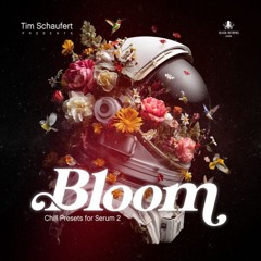 Bloom – Chill Presets for Serum 2
