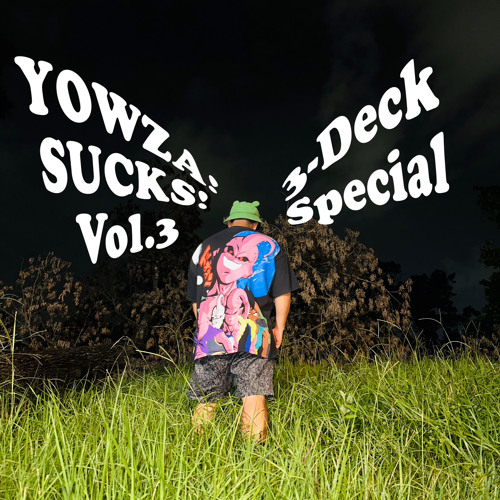 Stream YOWZA! SUCKS! Vol.3 [3-Deck Special] by YOWZA! | Listen online ...