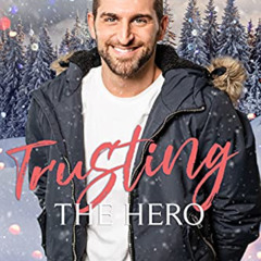 [Access] EPUB 📄 Trusting The Hero: A Christian Law Enforcement Christmas Romance (He