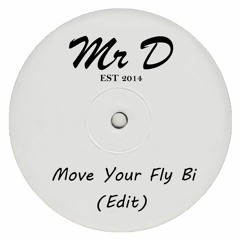 Mr D - Move Your Fly Bi (FREE DOWNLOAD)